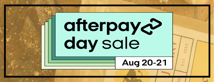 AFTERPAY DAY SALE starts August 20 @ 8am. Check in for big savings!